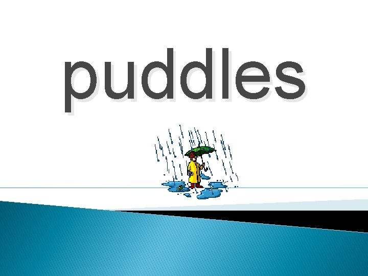 puddles 