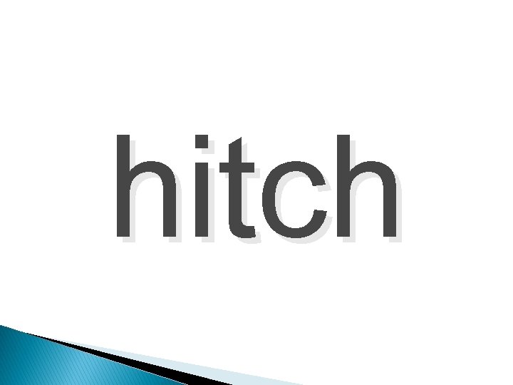 hitch 
