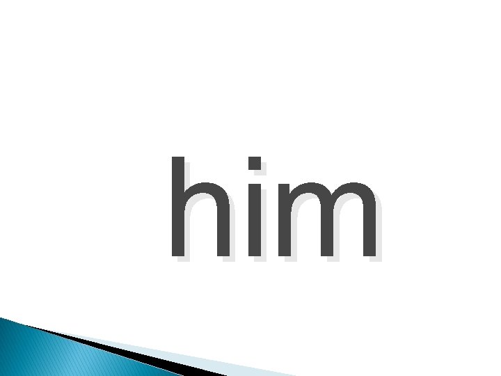 him 