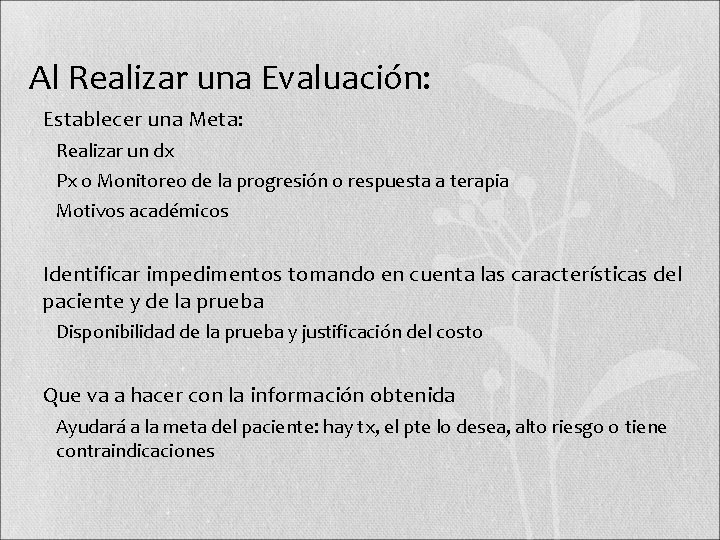Al Realizar una Evaluación: • Establecer una Meta: • Realizar un dx • Px