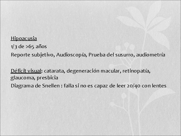  • Hipoacusia • 1/3 de >65 años • Reporte subjetivo, Audioscopía, Prueba del