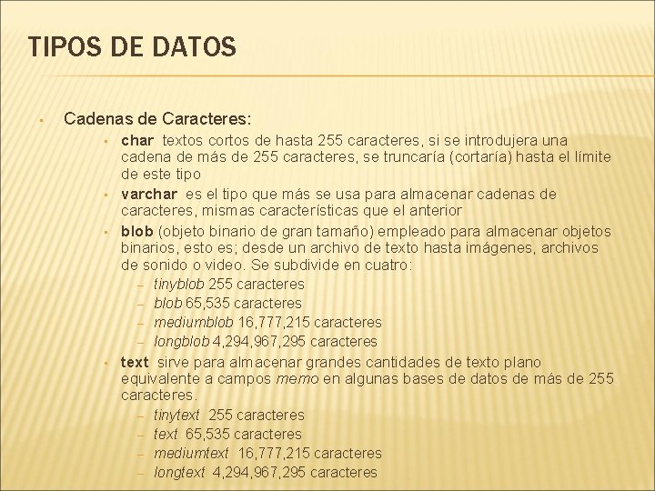 TIPOS DE DATOS • Cadenas de Caracteres: • • • char textos cortos de