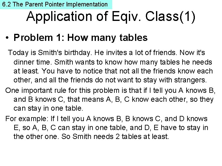 6. 2 The Parent Pointer Implementation Application of Eqiv. Class(1) • Problem 1: How