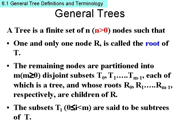 6. 1 General Tree Definitions and Terminology General Trees A Tree is a finite