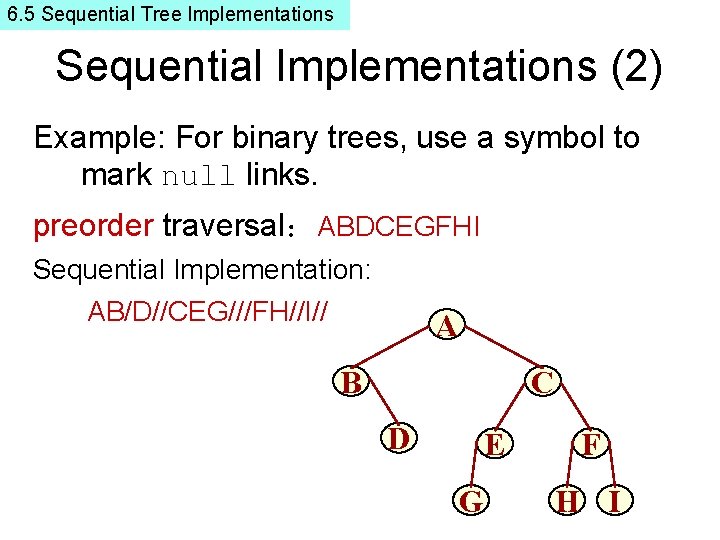 6. 5 Sequential Tree Implementations Sequential Implementations (2) Example: For binary trees, use a