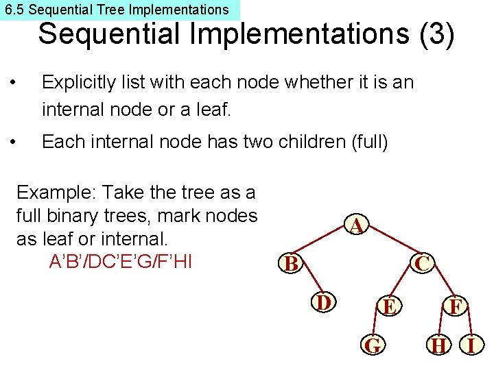 6. 5 Sequential Tree Implementations Sequential Implementations (3) • Explicitly list with each node