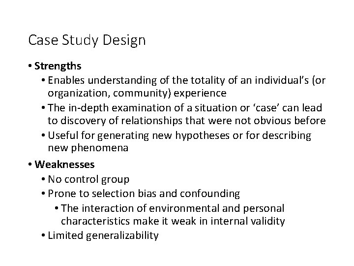 Case Study Design • Strengths • Enables understanding of the totality of an individual’s