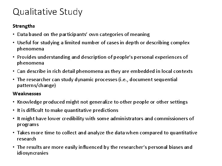Qualitative Study Strengths • Data based on the participants’ own categories of meaning •