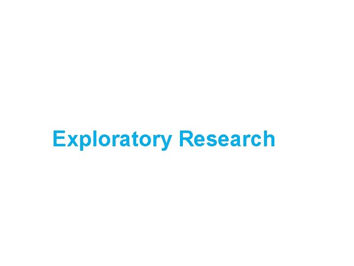 Exploratory Research 