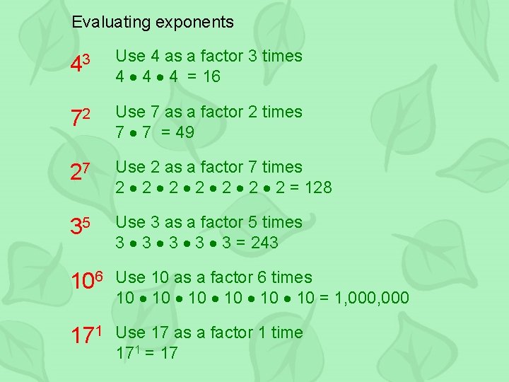 Evaluating exponents 43 Use 4 as a factor 3 times 4 4 4 =