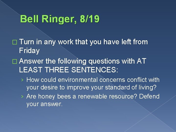 Bell Ringer, 8/19 � Turn in any work that you have left from Friday