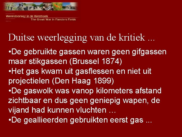 Duitse weerlegging van de kritiek. . . • De gebruikte gassen waren geen gifgassen