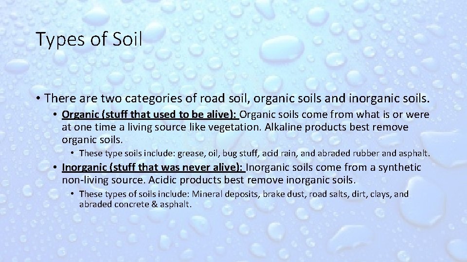 Types of Soil • There are two categories of road soil, organic soils and