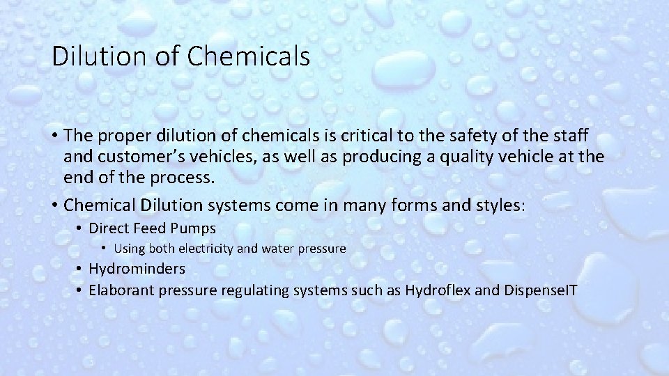 Dilution of Chemicals • The proper dilution of chemicals is critical to the safety