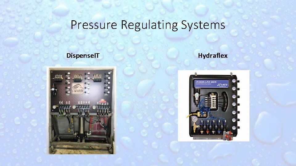 Pressure Regulating Systems Dispense. IT Hydraflex 