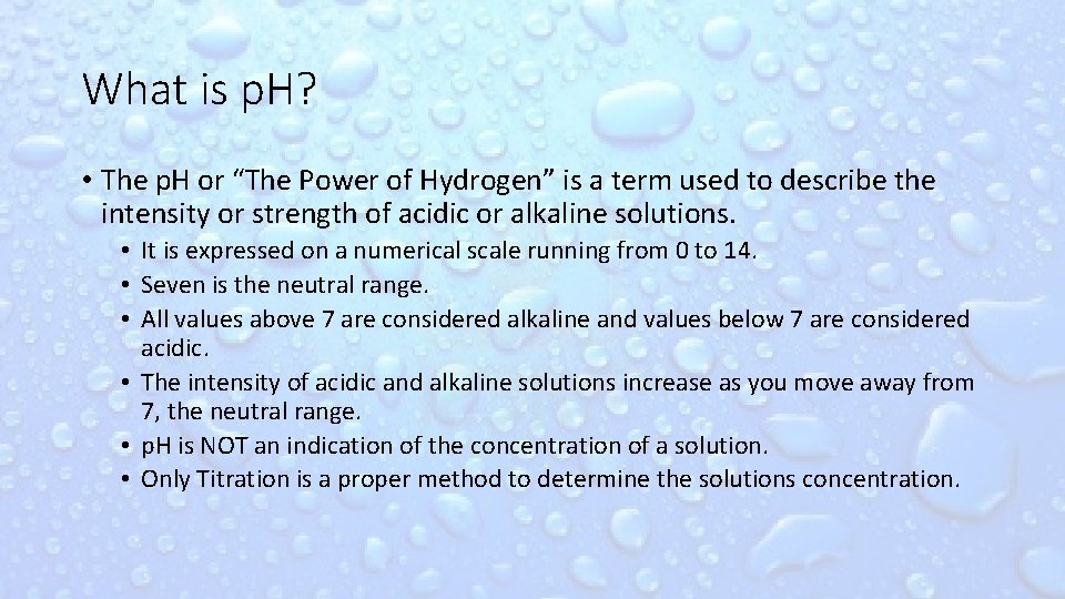 What is p. H? • The p. H or “The Power of Hydrogen” is