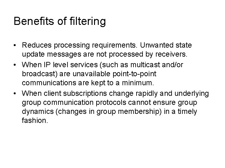 Benefits of filtering • Reduces processing requirements. Unwanted state update messages are not processed