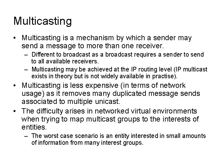 Multicasting • Multicasting is a mechanism by which a sender may send a message