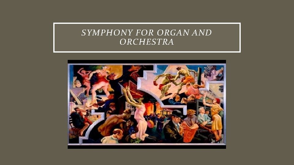 SYMPHONY FOR ORGAN AND ORCHESTRA 