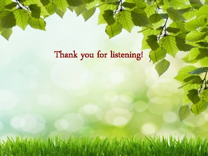 Thank you for listening! 