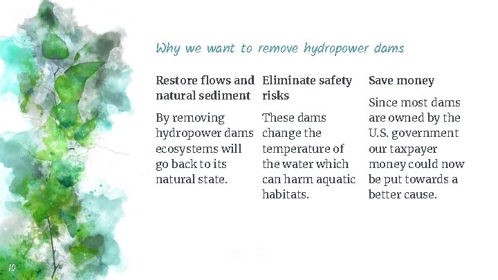 Why we want to remove hydropower dams Restore flows and Eliminate safety natural sediment