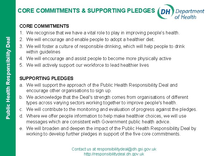Public Health Responsibility Deal CORE COMMITMENTS & SUPPORTING PLEDGES CORE COMMITMENTS 1. We recognise