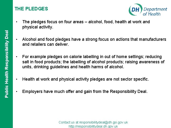 Public Health Responsibility Deal THE PLEDGES • The pledges focus on four areas –