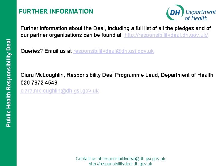 FURTHER INFORMATION Public Health Responsibility Deal Further information about the Deal, including a full