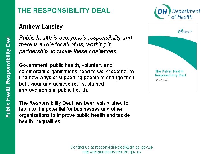 THE RESPONSIBILITY DEAL Public Health Responsibility Deal Andrew Lansley Public health is everyone’s responsibility