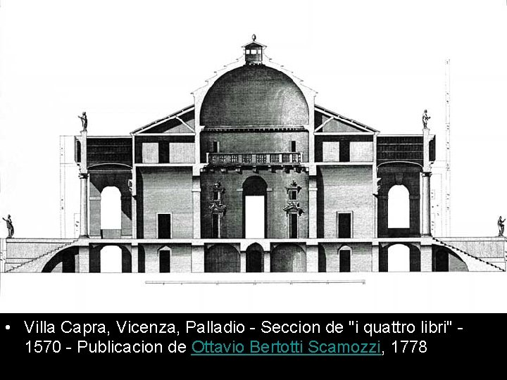  • Villa Capra, Vicenza, Palladio - Seccion de "i quattro libri" 1570 -