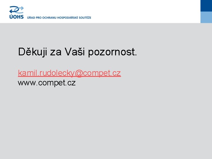 Děkuji za Vaši pozornost. kamil. rudolecky@compet. cz www. compet. cz 