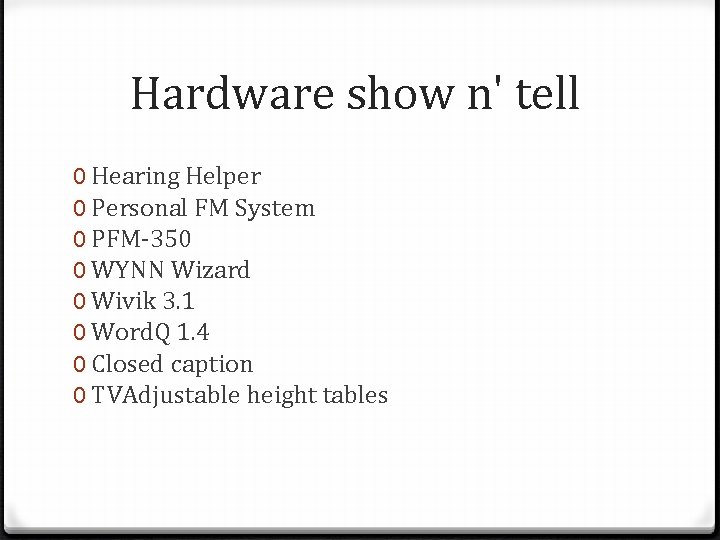 Hardware show n' tell 0 Hearing Helper 0 Personal FM System 0 PFM-350 0