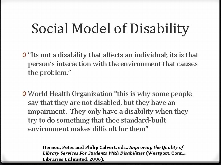 Social Model of Disability 0 “Its not a disability that affects an individual; its