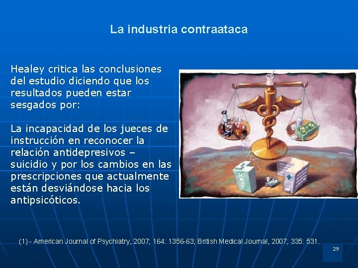 La industria contraataca Healey critica las conclusiones del estudio diciendo que los resultados pueden