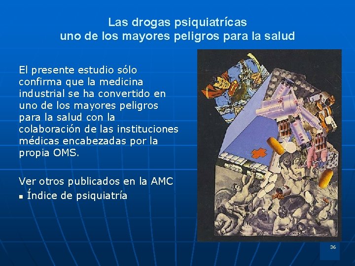 Las drogas psiquiatrícas uno de los mayores peligros para la salud El presente estudio