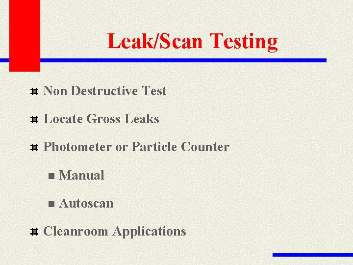 Leak/Scan Testing Non Destructive Test Locate Gross Leaks Photometer or Particle Counter n Manual
