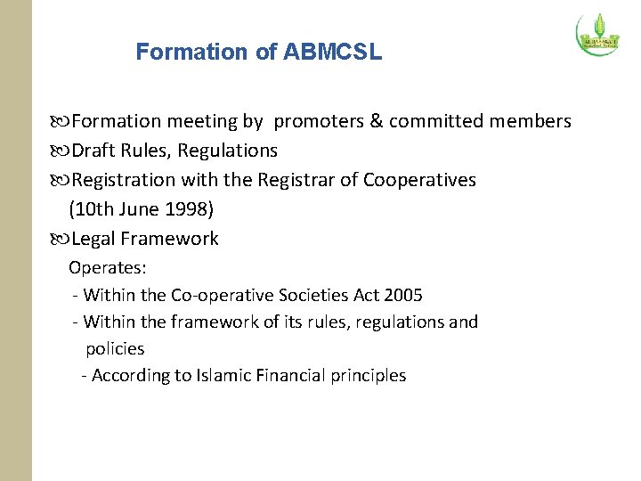 Formation of ABMCSL Formation meeting by promoters & committed members Draft Rules, Regulations Registration