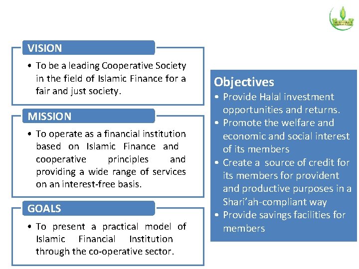 VISION • To be a leading Cooperative Society in the field of Islamic Finance