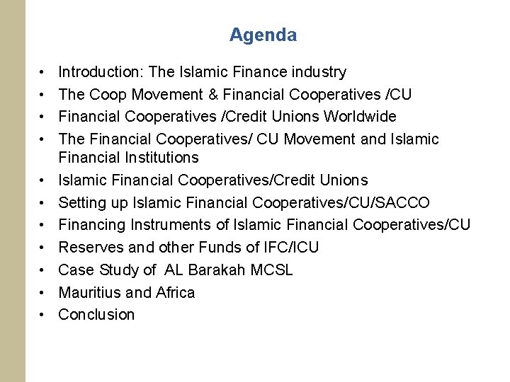 Agenda • • • Introduction: The Islamic Finance industry The Coop Movement & Financial