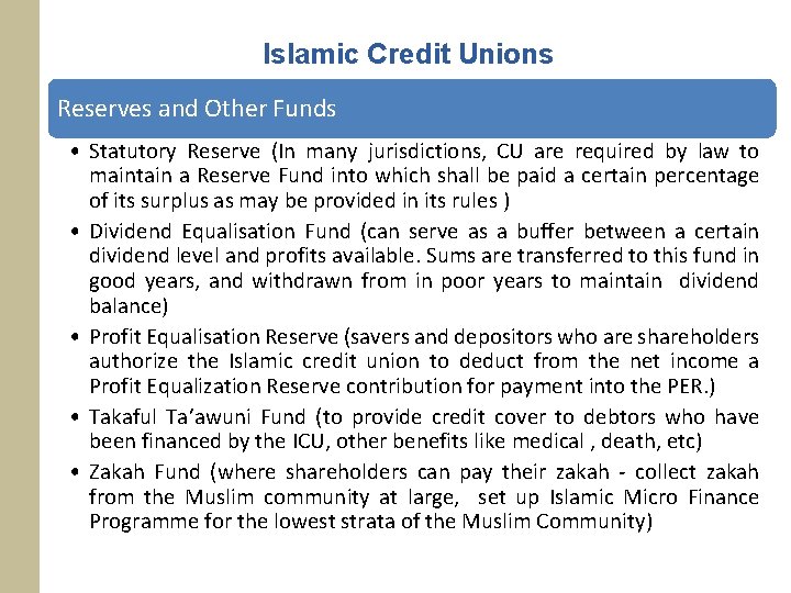 Islamic Credit Unions Reserves and Other Funds • Statutory Reserve (In many jurisdictions, CU