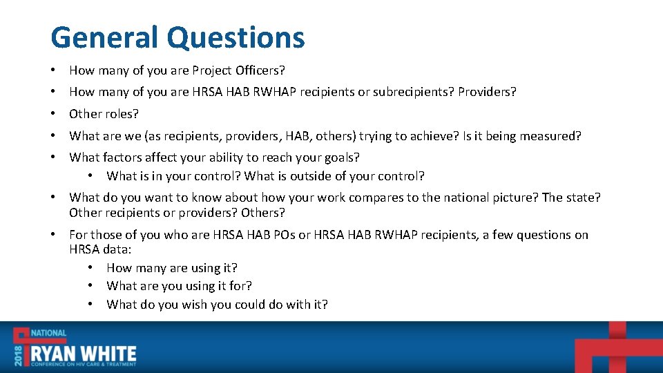 General Questions • How many of you are Project Officers? • How many of