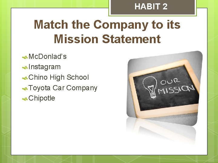 HABIT 2 Match the Company to its Mission Statement Mc. Donlad’s Instagram Chino High