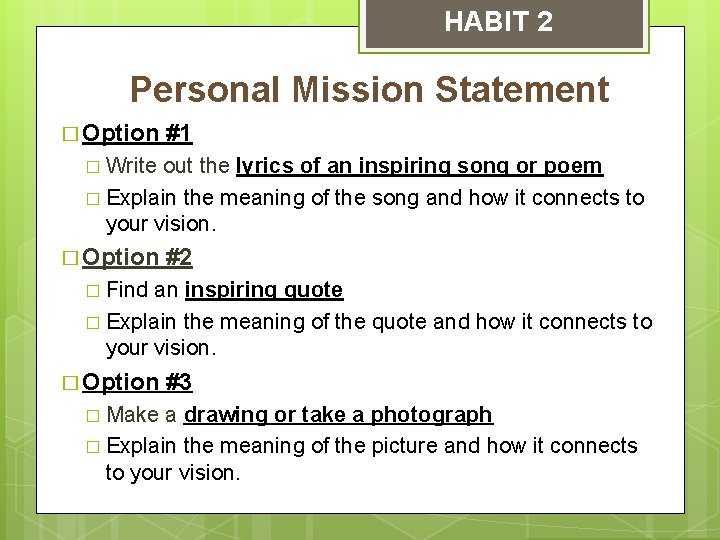 HABIT 2 Personal Mission Statement � Option #1 � Write out the lyrics of