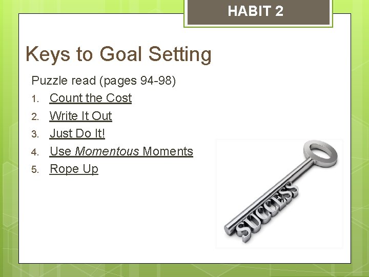 HABIT 2 Keys to Goal Setting Puzzle read (pages 94 -98) 1. Count the