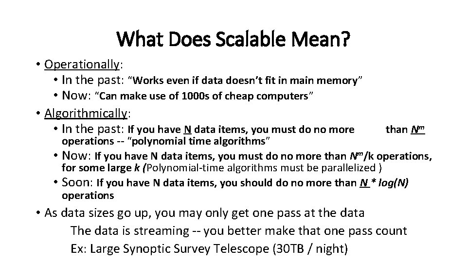 What Does Scalable Mean? • Operationally: • In the past: “Works even if data