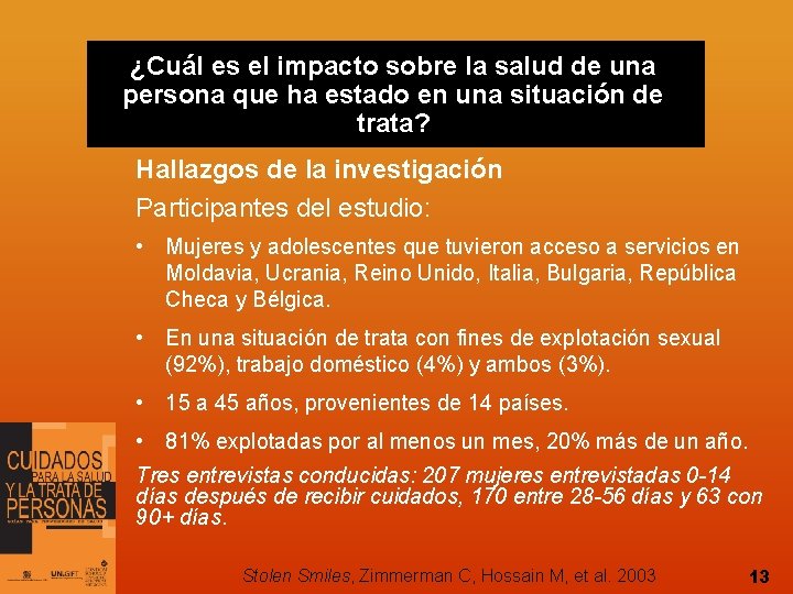 ¿Cuál es el impacto sobre la salud de una persona que ha estado en