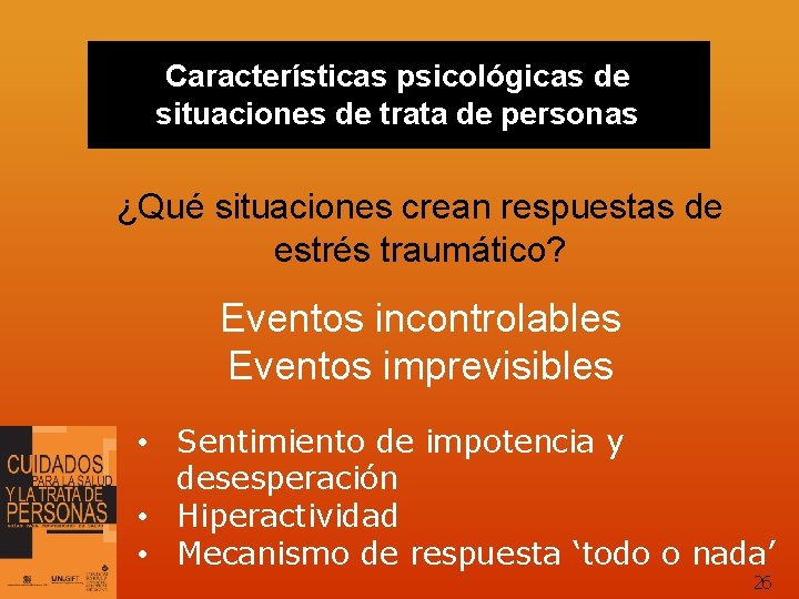 Características psicológicas de situaciones de trata de personas ¿Qué situaciones crean respuestas de estrés