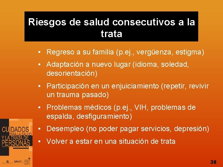 Riesgos de salud consecutivos a la trata • Regreso a su familia (p. ej.