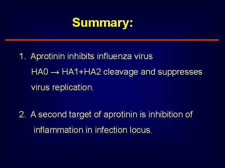 Summary: 1. Aprotinin inhibits influenza virus НА 0 → HA 1+HA 2 cleavage and