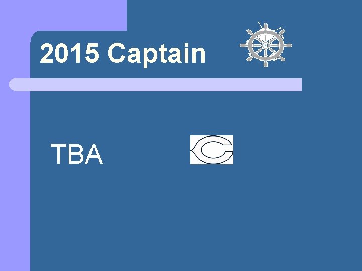 2015 Captain TBA 